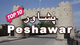 Top 10 Places to Visit in Peshawar  KPK Pakistan  UrduHindi [upl. by Treb]