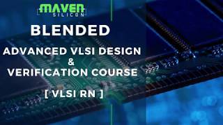 Blended Advanced VLSI Design amp Verification Course VLSI RN  Maven Silicon [upl. by Anole]