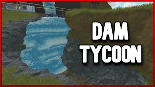 Roblox  Dam Tycoon [upl. by Conway]