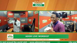 Adom Live Worship on Adom 1063 FM with Rev Kwamena Idan and Apostle Paul Oko Hackman 050724 [upl. by Porett]