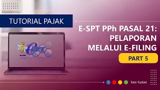 Tutorial eSPT PPh Pasal 21 Part 5 Pelaporan SPT melalui efiling [upl. by Atiloj79]