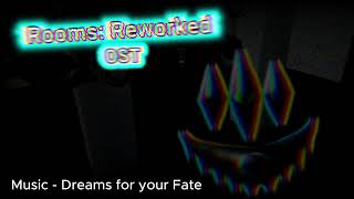 Rooms Reworked OST  Dreams For Your Fate [upl. by Dami]