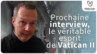 Prochaine interview le véritable esprit de Vatican II concernant la Liturgie Posez vos questions [upl. by Doggett]