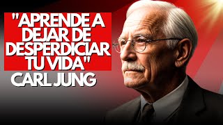 Cómo dejar de Desperdiciar tu VIDA  Carl Jung [upl. by Kenji]