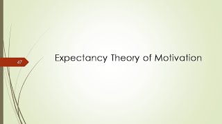 Topic 137  Expectancy Theory of Motivation [upl. by Eugeniusz]