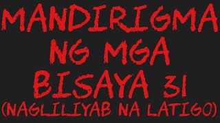 MANDIRIGMA NG MGA BISAYA 31 Nagliliyab na Latigo [upl. by Yaker]