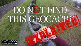 EXPLAINED  Do Not Find This Geocache [upl. by Yemarej]