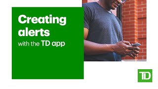 Creating alerts with the TD app [upl. by Nilats]