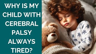 The REAL Reason Why Cerebral Palsy Makes You So Tired [upl. by Yevrah]