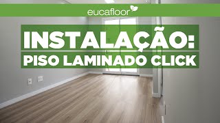 Eucafloor  Instalação de Piso laminado com Click [upl. by Crist319]