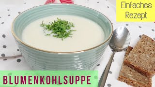 Es ist Suppenzeit  CREMIGE BLUMENKOHLSUPPE  Einfaches Rezept  Melodie [upl. by Salta419]