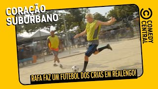 Rafa fez um FUTEBOL DOS CRIAS em Realengo  Coração Suburbano no Comedy Central [upl. by Ayal]