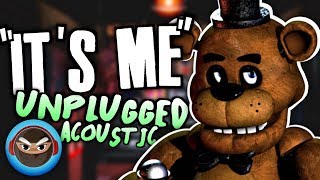 FNAF SONG quotIts Mequot ACOUSTIC VERSION by TryHardNinja [upl. by Lilas482]