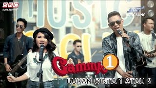 Gamma 1 Bukan Cinta 1 atau 2 Official Music Video [upl. by Arny]