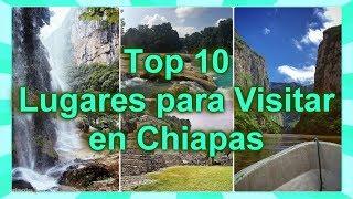 Top10 Lugares para Visitar en Chiapas [upl. by Asel]