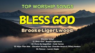 BLESS GOD  Brooke Ligertwood ✝️Uplifting Praise and Worship Songs [upl. by Henghold256]