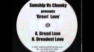 Sunship Vs Chunky  Dreadest Love [upl. by Nonahs]