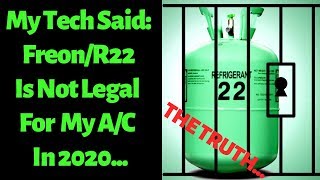 Is R22 Illegal in 2020 My Technician Said It Was Whats The Truth About R22 [upl. by Leiva]