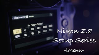 Howto Set Up Your Nikon Z8  iMenu [upl. by Wickman451]