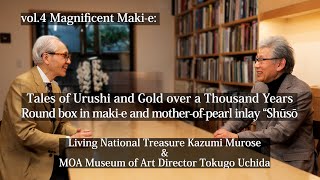 vol4 Magnificent Makie Tales of Urushi and Gold over a Thousand Years [upl. by Eiltan]