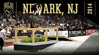 2014 SLS World Championship Newark NJ  SUPER CROWN FINAL  Full Broadcast [upl. by Arocat]