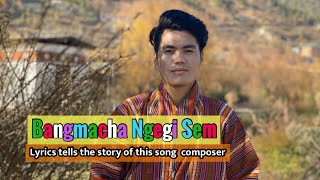 Bangmacha Ngegi Sem by Sonam Wangdi [upl. by Illene]