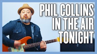 Phil Collins In The Air Tonight Guitar Lesson  Tutorial [upl. by Garap]