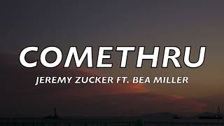 Jeremy Zucker  Comethru Lyrics feat Bea Miller [upl. by Aryc92]