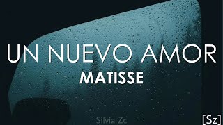 Matisse  Un Nuevo Amor Letra [upl. by Aivatal252]