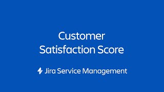 Customer Satisfaction Score in Jira Service Management [upl. by Mueller]