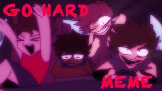 Go Hard  meme  FNAF  FNAF 4 Tormentors [upl. by Alexina]