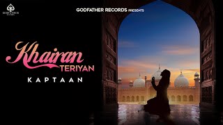 Khairan Teriyan Lyrical Video Kaptaan  Dr Zeus  New Punjabi Songs 2020  Godfather Records [upl. by Rider]