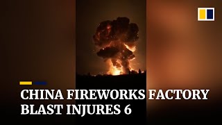 Six injured in fireworks factory blast in southwest China [upl. by Pollerd]