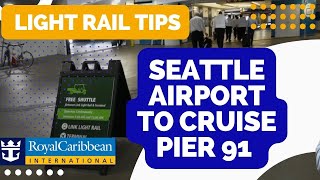 How to Get From Seattle Airport to Cruise Terminal PIER 91 using the LINK LIGHT RAIL [upl. by Norwood800]