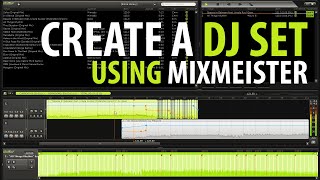 Creating a DJ Set Using MixMeister [upl. by Ellehcyar]