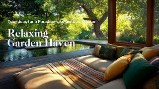 Create a Relaxing Garden Haven Top Ideas for a ParadiseLike Outdoor Space [upl. by Llecrep]