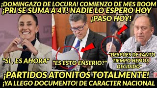 DOMINGAZO DE LOCURAA PRI SE SUMA A 4T NADIE LO ESPERO YA LLEGO OFIICIO COMIENZO MES INESPERADO [upl. by Kendal]