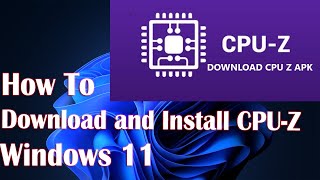 Download And Install CPU Z For Windows 11  How To [upl. by Haleak470]