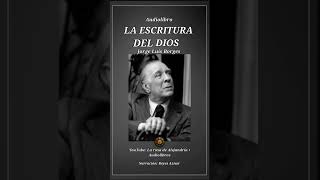 🪞🎲 LA ESCRITURA DEL DIOS de Jorge Luis Borges • Audiolibro en español • Narración Reyes Aznar [upl. by Llacam789]