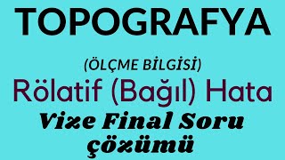 Topografya Ölçme Bilgisi  Vize Final Soru Çözümü Rölatif BağılHata Soru Çözümü 2Ölçü Hataları [upl. by Aleekahs289]