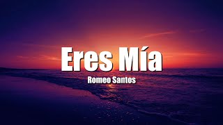 Romeo Santos  Eres Mía LetraLyrics [upl. by White683]