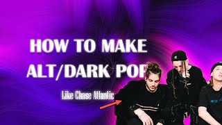 How To Make AltDark Pop Like Chase Atlantic Production Tutorial [upl. by Anilam]