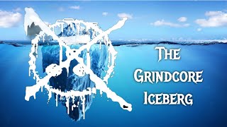 The Grindcore Iceberg [upl. by Leohcin]