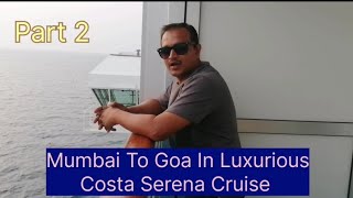 COSTA SERENA Cruise Mumbai to Goa TourLifes Most Expensive Vaccation in 7 Star Costa Cruise [upl. by Urbani]