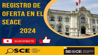 REGISTRO DE OFERTA EN EL SEACE 2024 [upl. by Yila661]