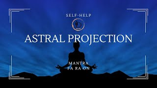 MOST POWERFUL ASTRAL PROJECTION MUSIC  MANTRA FA RA OM [upl. by Ahsiri578]