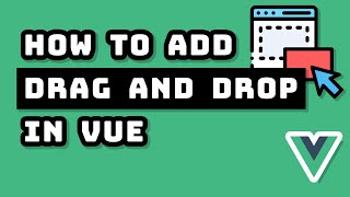 Adding Drag and Drop to Your Vue 3 Project [upl. by Aihcats88]