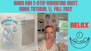 Mary Kay 2Step Hydrating Sheet Mask Tutorial for Fall 2022 [upl. by Malek259]