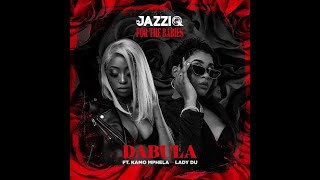 Mr JazziQ – Dabula feat Kamo Mphela amp Lady Du [upl. by Hilton]