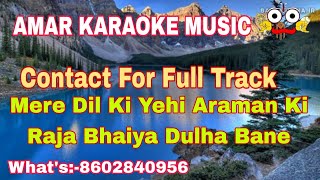 Mere Dil Ki Yehi Araman Ki Raja Bhaiya  Karaoke With Lyrics  Amar Karaoke [upl. by Ris]